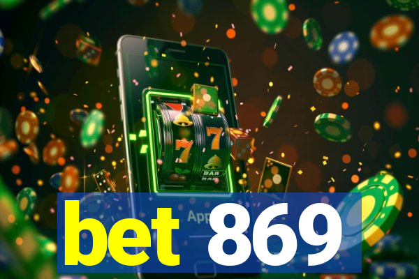 bet 869